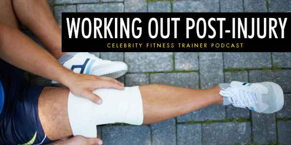 Episode 601 - Working Out Post-Injury