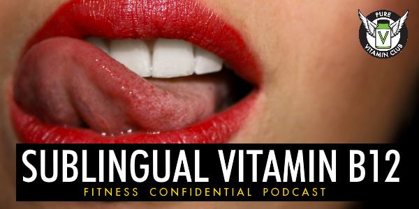Episode 655 - Sublingual Vitamin B12