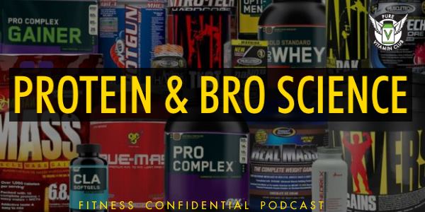 Episode 830 - Protein & Bro Science
