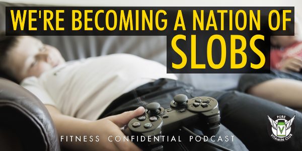Episode 837 - We're Becoming a Nation of Slobs