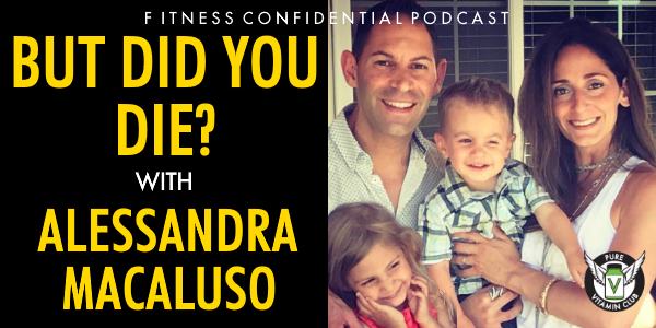 Episode 866 - But Did You Die? With Alessandra Macaluso
