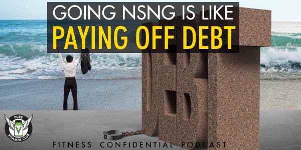 Episode 898 - Going NSNG is Like Paying Off Debt