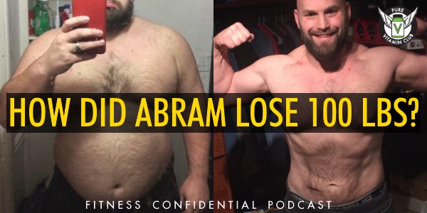 Episode 930 - How Did Abram Lose 100 lbs?