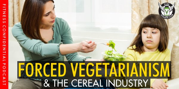 Episode 975 - Forced Vegetarianism & the Cereal Industry