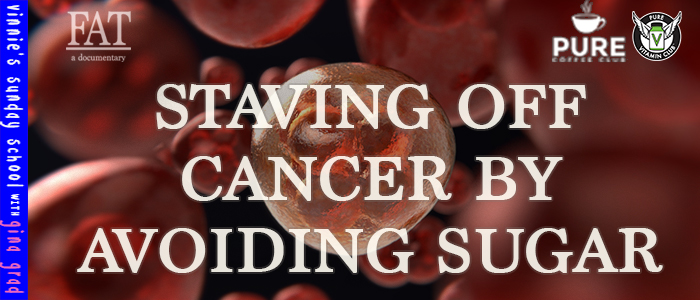 EPISODE-1393-Staving-off-Cancer-by-Avoiding-Sugar
