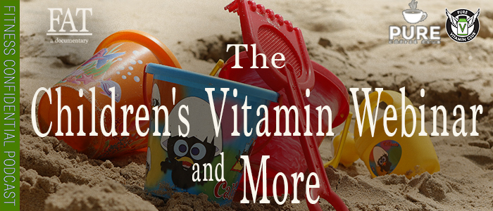 EPISODE-1415-The-Children's-Vitamin-Webinar-&-More