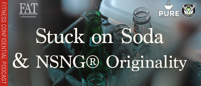 EPISODE-1417-Stuck-on-Soda-and-NSNG®-Originality
