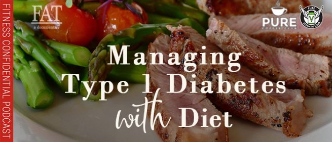 Managing Type 1 Diabetes with Diet - Episode 1426 - Vinnie Tortorich