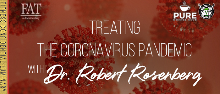 EPISODE-1561-Treating-the-Coronavirus-Pandemic-with-Dr.-Rosenberg