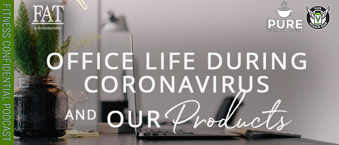 EPISODE-1595-Office-Life-During-Coronavirus-&-Our-Products
