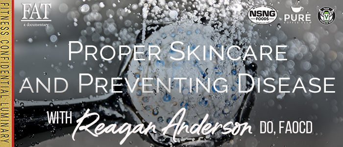 EPISODE-1656-Proper-Skincare-and-Preventing-Disease-with-Dr.-Reagan-Anderson