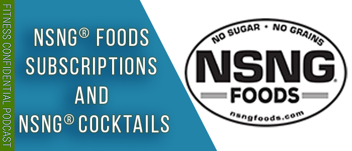 EPISODE-1675-NSNG®-Foods-Subscriptions-&-NSNG®-Cocktails