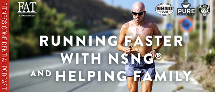 EPISODE-1692-Running-Faster-with-NSNG®-And-Helping-Family