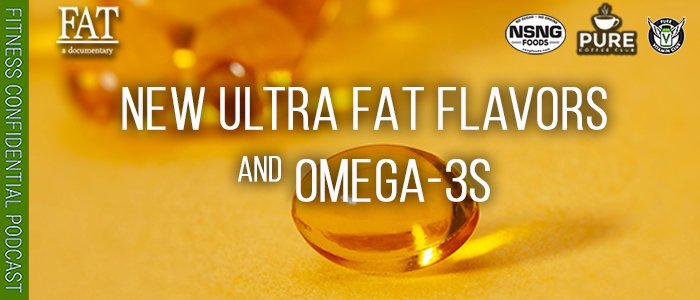 EPISODE-1895-New-Ultra-Fat-Flavors-And-Omega-3s