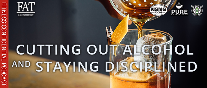 EPISODE-2047-Cutting-Out-Alcohol-&-Staying-Disciplined