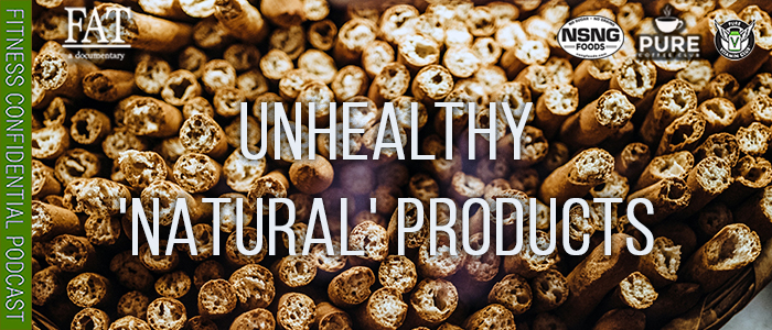 Unhealthy 'Natural' Products