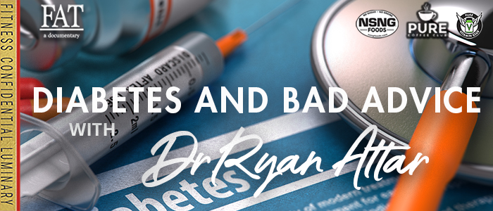 EPISODE-2231-Diabetes-&-Bad-Advice-with-Dr.-Ryan-Attar