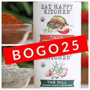 EAT HAPPY KITCHEN BOGO TACO AND DILL ONLY