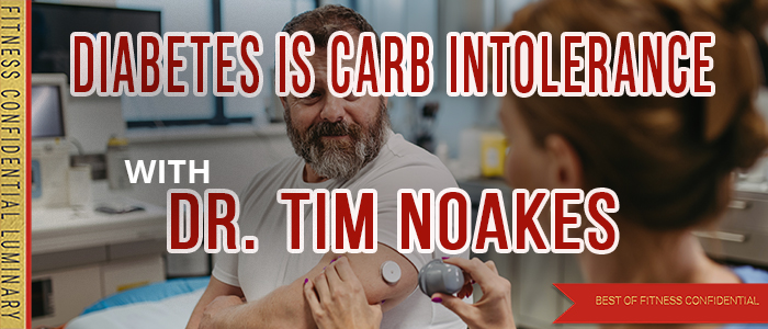 EPISODE-2525-BEST-Of-Diabetes-Is-Carb-Intolerance-with-Tim-Noakes